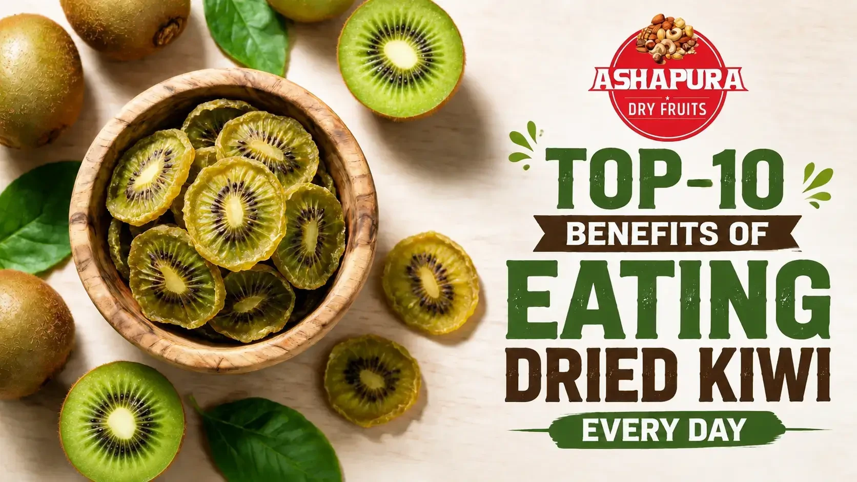 Top 10 Benefits of Eating Dried Kiwi Every Day: Nutrition, Uses & Healthy Snack Ideas